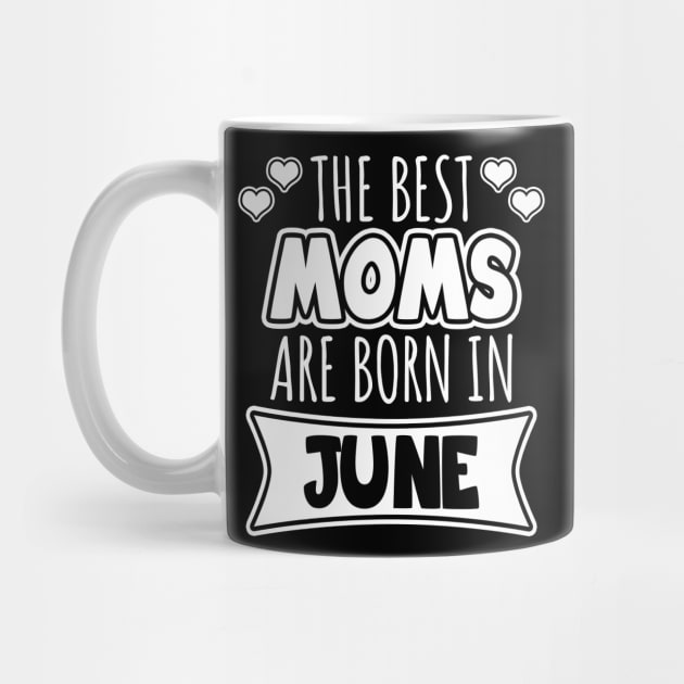 The best moms are born in June by LunaMay